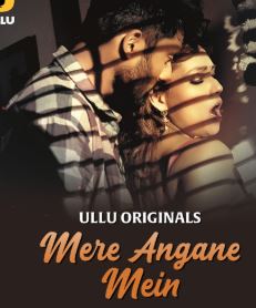 Mere Angane Mein Part 1 Mp4Moviez 2025 Ullu Web Series