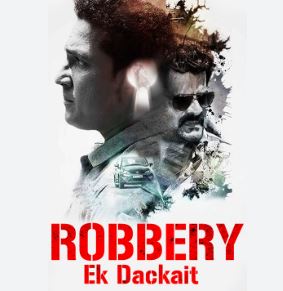 Robbery Ek Dackait Filmyzilla 2023 Hindi Dubbed 480p 720p 1080p Download Mp4Moviez